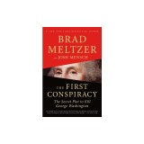 The First Conspiracy: The Secret Plot to Kill George Washington