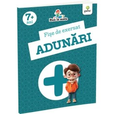 Fise De Exersat Adunari, GAMA, Bun La Mate 7 Ani+, ilustratii color