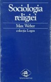 Sociologia religiei - Max Weber