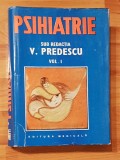 Vasile Predescu - Psihiatrie (volumul 1)