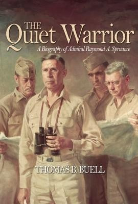The Quiet Warrior: A Biography of Admiral Raymond A. Spruance foto