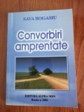 Cumpara ieftin Sava Bogasiu, Convorbiri amprentate