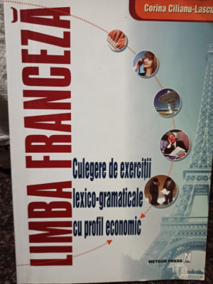 Corina Cilianu Lascu - Limba franceza - Culegere de exercitii lexico-gramaticale cu profil economic foto