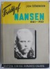 Fridtjof Nansen 1861-1930 - Jon Sorensen, Carte Veche, Bibliofilie, Stare Buna