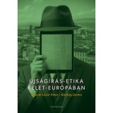 &Uacute;js&aacute;g&iacute;r&aacute;s-etika Kelet-Eur&oacute;p&aacute;ban - Bajomi-L&aacute;z&aacute;r P&eacute;ter