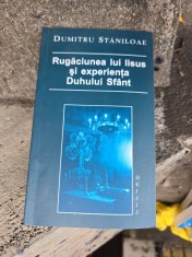 Rugăciunea lui Iisus și experiența Duhului Sf&acirc;nt - Dumitru Stăniloae