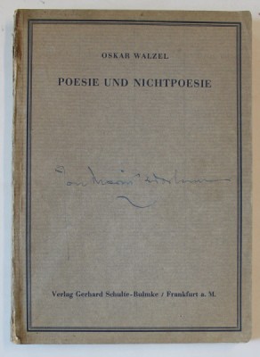 POESIE UND NICHTPOESIE ( POEZIE SI NONPOEZIE ) von OSKAR WALZEL , TEXT IN LIMBA GERMANA , 1937, PREZINTA INSEMNARI SI SUBLINIERI *, SEMNATA DE ION MAR foto