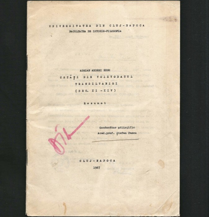 CETĂȚI DIN VOIEVODATUL TRANSILVANIEI (SEC. XI - XIV) - REZUMAT - ACAD. ȘTEFAN PASCU, UNIVERSITATEA CLUJ-NAPOCA, FACULTATEA DE ISTORIE-FILOZOFIE - 1987