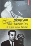 Aici Mircea Carp, sa auzim numai de bine - 2012 - Mircea Carp ($D86), Polirom