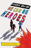 We Can be Heroes | Catherine Bruton, egmont
