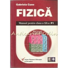 Fizica. Manual Pentru Clasa a XII-a F1 - Gabriela Cone