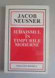 Jacob Neusner &ndash; Iudaismul in timpurile moderne