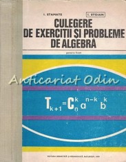 Culegere De Exercitii Si Probleme De Algebra - I. Stamate, I. Stoian