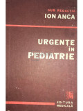 Ion Anca - Urgente in pediatrie (editia 1991)
