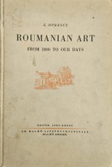 G. Oprescu, Roumanian Art from 1800 to our days, 1935