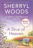 Carte straina engleza: A Slice of Heaven (Sweet Magnolias #2) Novel
