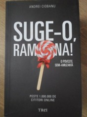 SUGE-O, RAMONA! O POVESTE SEMI-AMUZANTA-ANDREI CIOBANU-233662