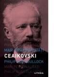 Mari personalitati. Ceaikovski - Cornelia Dumitru, Philip Ross Bullock