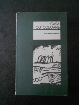 WILLIAM FAULKNER - CASA CU COLOANE foto