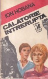 Ion Hobana - Calatorie intrerupta