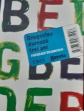 DRAGOSTEA DUREAZA TREI ANI Frederic Beigbeder