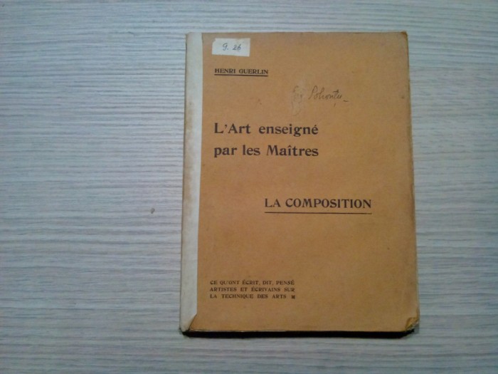 L`ART ENSEIGNE PAR LES MAITRES - LA COMPOSITION - Henri Guerlin -184p ilustratii