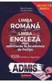 Limba romana si limba engleza pentru admiterea la Academia de Politie. 1026 intrebari si raspunsuri - Maria Ticleanu, Claudia Simon