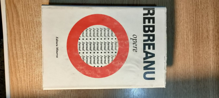 Liviu Rebreanu - Opere 17 - Jurnal (1927-1944), (Editura Minerva, 1998)