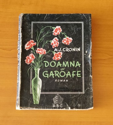 A. J. Cronin - Doamna cu garoafe (traducere Vlad Mușatescu / Mircea Streinul) foto