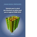 Tutoriels pour le calcul des structures en beton arme avec le logiciel ETABS 2015 - Iolanda Gabriela Craifaleanu