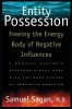 Entity Possession: Freeing the Energy Body of Negative Influences