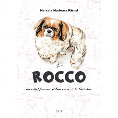 Rocco &ldquo;... un catel frumos si bun ca o zi de Craciun ...&rdquo; de Marcela Marioara Parusi