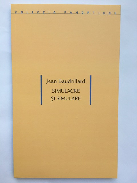 Simulacre si simulare - Jean Baudrillard | arhiva Okazii.ro
