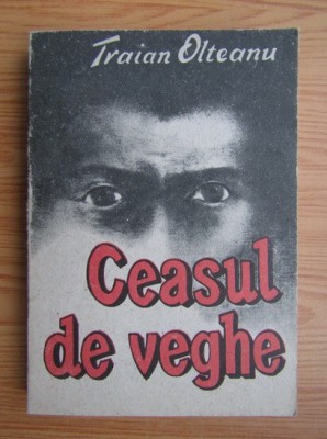 Traian Olteanu - Ceasul de veghe foto