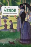 Cumpara ieftin Verde. Istoria unei culori magice/Pastoureau Michel