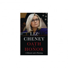 Oath and Honor: A Memoir and a Warning