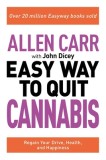 Allen Carr: The Easy Way to Quit Cannabis: Free Yourself to Get Your Clarity and Purpose Back