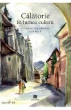 Calatorie in lumea culorii - Clementina Orania Gavrila