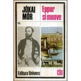 Cumpara ieftin Jokai Mor - Eppur si muove (si totusi se invarteste) - 117900