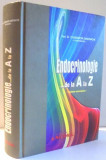 ENDOCRINOLOGIE...DE LA A LA Z de PROF. DR. CONSTANTIN DUMITRACHE , 2008