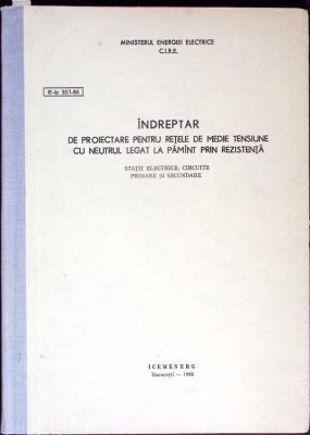 INDREPTAR DE PROIECTARE PENTRU RETELE DE MEDIE TENSIUNE CU NEUTRUL LEGAT LA PAMANT PRIN REZISTENTA-ALEXANDR-276694 foto