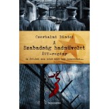 A Szabads&aacute;g hadművelet - &Aacute;VH - reg&eacute;ny - Cserhalmi D&aacute;niel