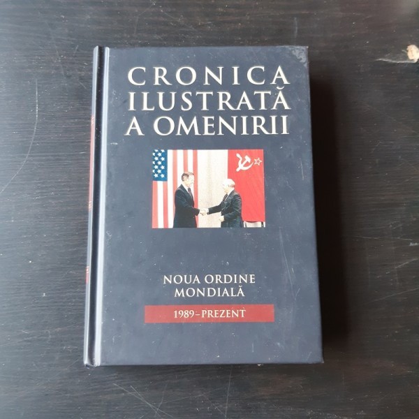 CRONICA ILUSTRATA A OMENIRII. NOUA ORDINE MONDIALA