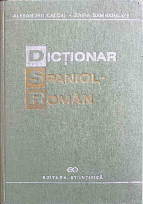 DICTIONAR SPANIOL-ROMAN-AL. CALCIU, Z. SAMHARADZE-291281