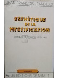 Jean Francois Jeandillou - Esthetique de la mystification (editia 1994)