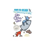 Go, Otto, Go!: Ready-To-Read Pre-Level 1