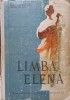 Limba Elena: Manual Practic (Maria Marinescu-Himu, Felicia V&acirc;nt-Ștef) 1965, Didactică și Pedagogică, Hardcover, 462 Pagini