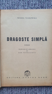 Dragoste simpla, Wanda Wasilewska, Ed Cartea Rusa, 1944, 140 pagini foto