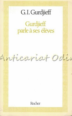 Gurdjieff Parle A Ses Eleves - G. I. Gurdjieff foto