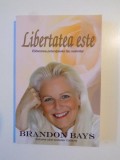 LIBERTATEA ESTE ELIBERAREA POTENTIALULUI TAU NELIMITAT de BRANDON BAYS 2013